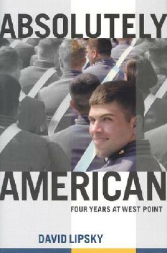 Absolutely American: Four Years at West Point - Hardcover - GOOD