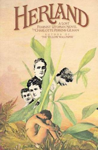 Herland: A Lost Feminist Utopian Novel - Paperback - GOOD