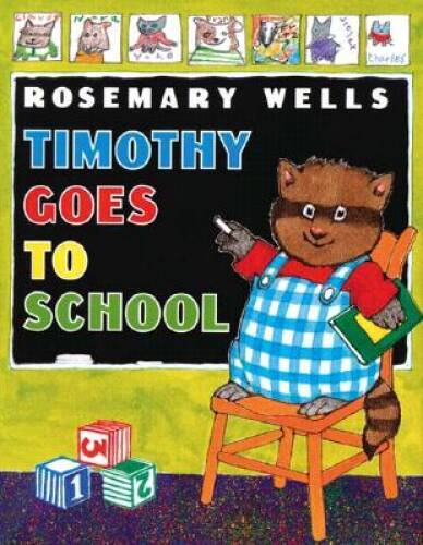Timothy Goes to School - Hardcover By Wells, Rosemary - GOOD