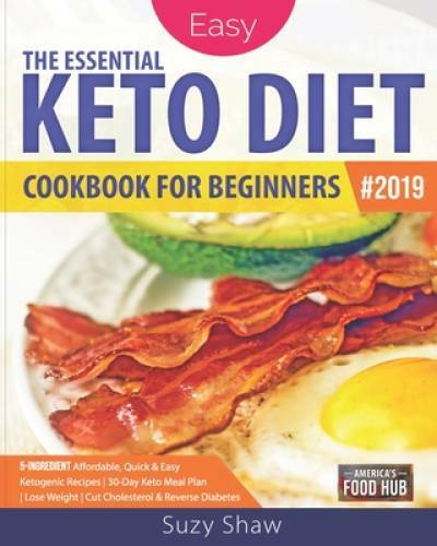 The Essential Keto Diet for Beginners 2019: 5-Ingredient Affordable - VERY GOOD