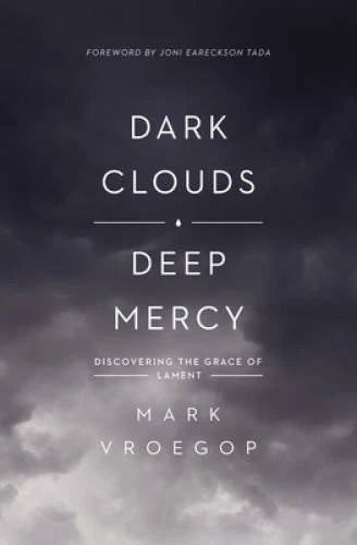 Dark Clouds, Deep Mercy - Paperback By Vroegop, Mark - GOOD - image 2