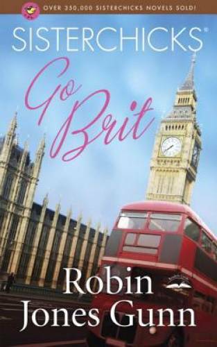 Sisterchicks Go Brit! (Sisterchicks Series #7) - Paperback - GOOD