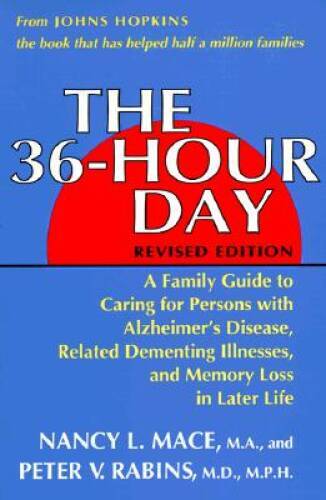 The 36-Hour Day: A Family Guide to Caring for Persons With Alzheimer's Di - GOOD
