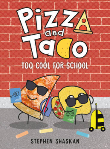 Pizza and Taco: Too Cool for School - Hardcover By Shaskan, Stephen - GOOD