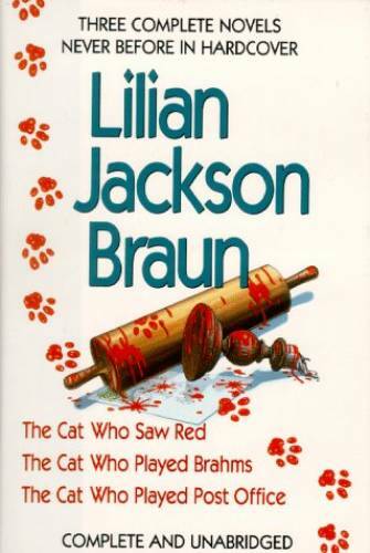 Three Complete Novels: The Cat Who Saw Red / the Cat Who Played Brahms / - GOOD