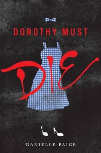 Dorothy Must Die - Hardcover By Paige, Danielle - GOOD
