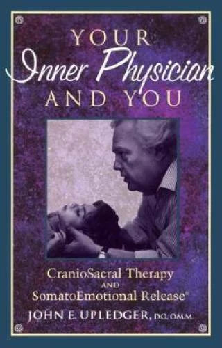 Your Inner Physician and You: Craniosacral Therapy and Somatoemotiona<wbr/>l - GOOD - image 2