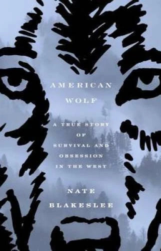 American Wolf: A True Story of Survival and Obsession in the West - VERY GOOD - image 2