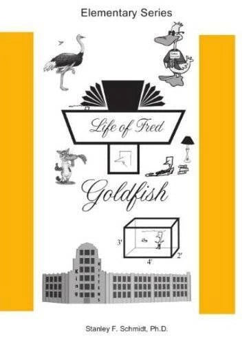 Life of Fred--Goldfish - Hardcover By Stanley F. Schmidt. Ph.D. - GOOD
