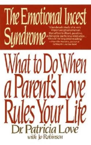 The Emotional Incest Syndrome: What to do When a Parent's Love Rules Yo - GOOD - image 2
