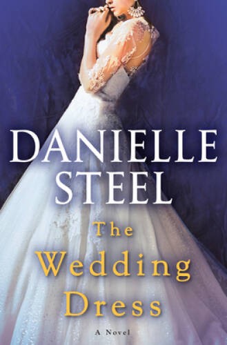 The Wedding Dress: A Novel - Hardcover By Steel, Danielle - GOOD