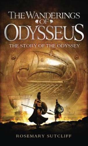 The Wanderings of Odysseus: The Story of the Odyssey - GOOD