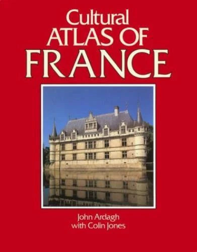 France (Cultural Atlas of) - Hardcover By Ardagh, John - ACCEPTABLE
