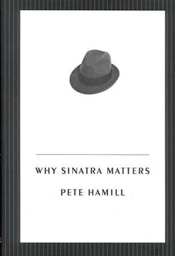 Why Sinatra Matters - Hardcover By Hamill, Pete - GOOD - image 2