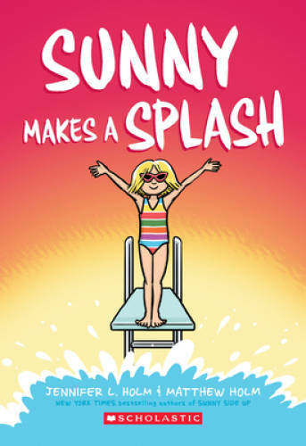 Sunny Makes a Splash (4) - Paperback By Holm, Jennifer L. - VERY GOOD