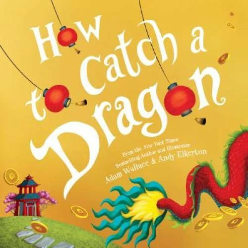 How to Catch a Dragon - Hardcover By Wallace, Adam - GOOD - image 2