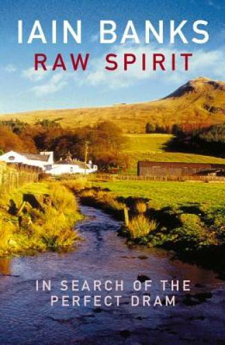 Raw Spirit - Paperback By Banks, Iain - GOOD