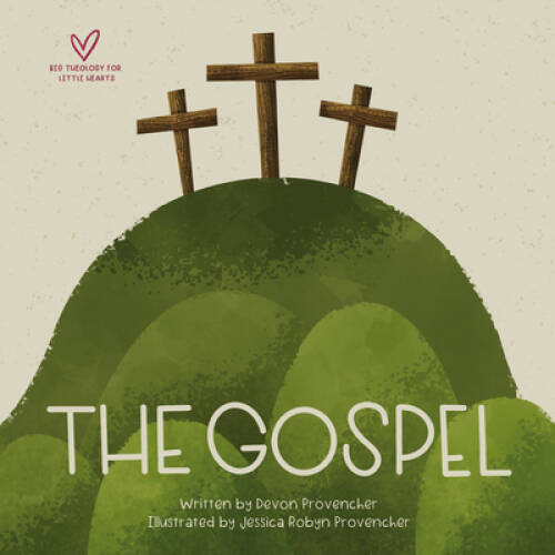 The Gospel (Big Theology for Little Hearts) - Board book - VERY GOOD