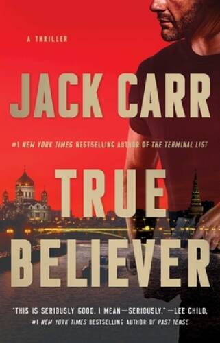 True Believer: A Thriller (2) (Terminal List) - Paperback By Carr, Jack - GOOD
