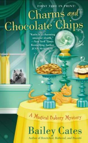 Charms and Chocolate Chips: A Magical Bakery Mystery By Cates, Bailey - GOOD