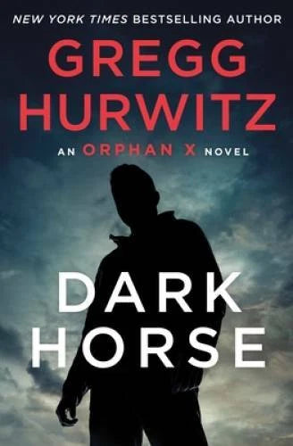 Dark Horse: An Orphan X Novel (Orphan X, 7) - Hardcover By Hurwitz, Gregg - GOOD - image 2
