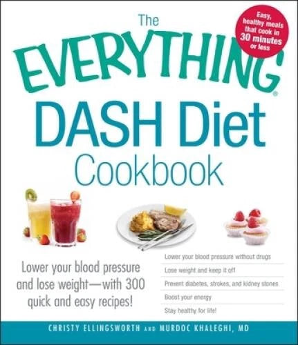 The Everything DASH Diet Cookbook: Lower your blood pressure and lose wei - GOOD - image 2