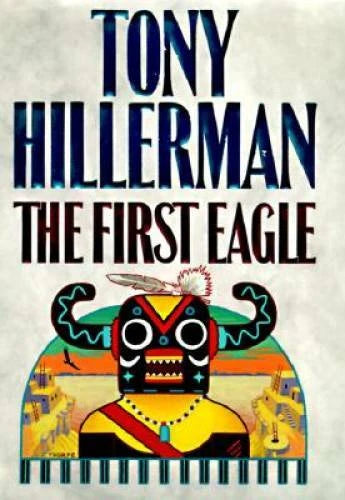 The First Eagle - Hardcover By Hillerman, Tony - GOOD