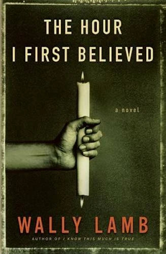 The Hour I First Believed - Hardcover By Lamb, Wally - GOOD
