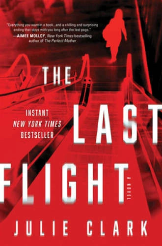 The Last Flight: A Novel - Hardcover By Clark, Julie - VERY GOOD