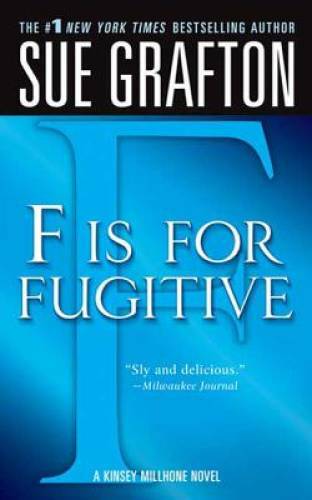 F is for Fugitive (Kinsey Millhone Alphabet Mysteries) By Grafton, Sue - GOOD