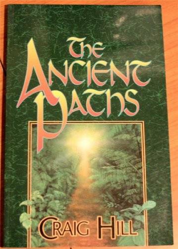The Ancient Paths - Paperback By Craig S. Hill - GOOD