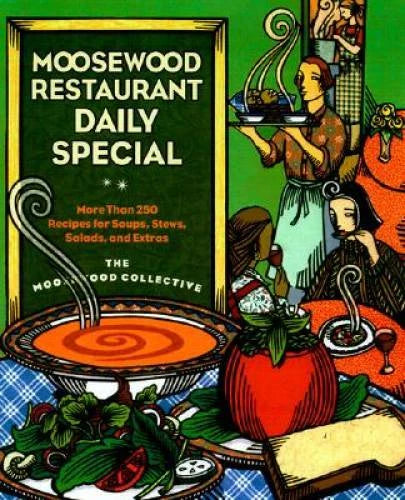 Moosewood Restaurant Daily Special: More Than 275 Recipes for Soups, Stew - GOOD