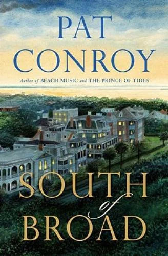 South of Broad - Hardcover By Conroy, Pat - GOOD