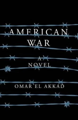 American War: A novel - Hardcover By El Akkad, Omar - VERY GOOD