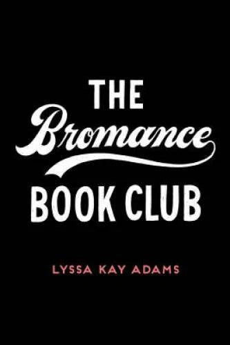 The Bromance Book Club - Paperback By Adams, Lyssa Kay - GOOD