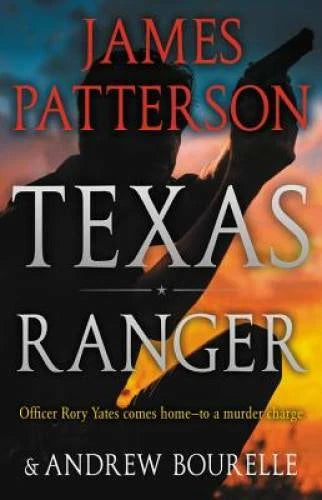 Texas Ranger - Hardcover By Patterson, James - VERY GOOD