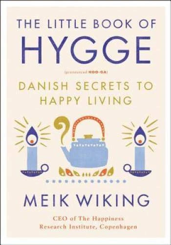 The Little Book of Hygge: Danish Secrets to Happy Living - Hardcover - VERY GOOD