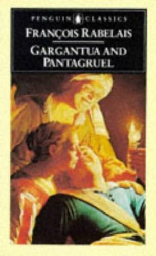 Gargantua and Pantagruel: The Histories of Gargantua and Pantagrue - VERY GOOD