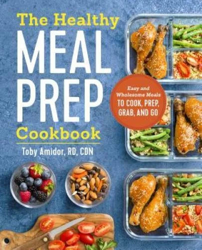 The Healthy Meal Prep Cookbook: Easy and Wholesome Meals to Cook, Prep, G - GOOD