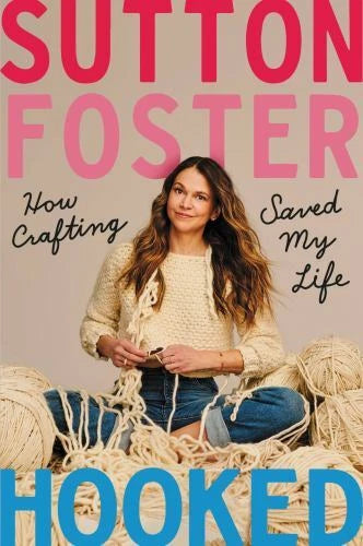 Hooked: How Crafting Saved My Life - Hardcover By Foster, Sutton - VERY GOOD