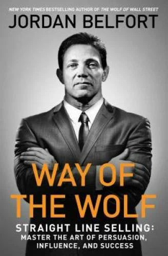 Way of the Wolf: Straight Line Selling: Master the Art of Persuasion, Inf - GOOD