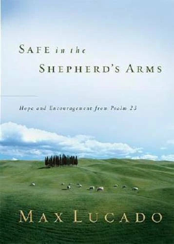 Safe in the Shepherd's Arms - Hardcover By Lucado, Max - VERY GOOD