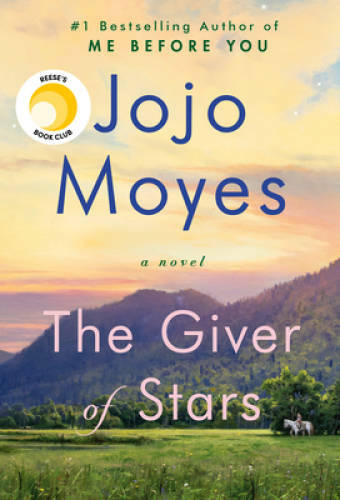 The Giver of Stars: A Novel - Hardcover By Moyes, Jojo - GOOD