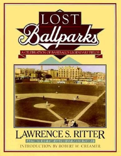 Lost Ballparks: A Celebration of Baseball's Legendary Fields - VERY GOOD
