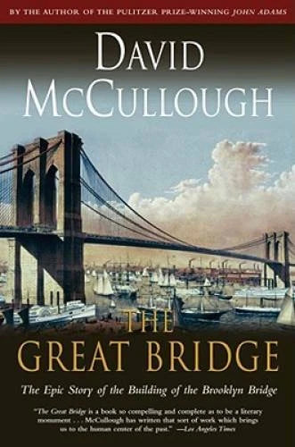 The Great Bridge: The Epic Story of the Building of the Bro - VERY GOOD