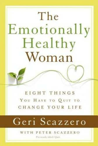 The Emotionally Healthy Woman: Eight Things You Have to Quit to Change Yo - GOOD