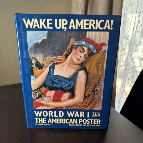 Wake Up, America! World War I and the American Poster | by Walton Rawls HC/DJ |