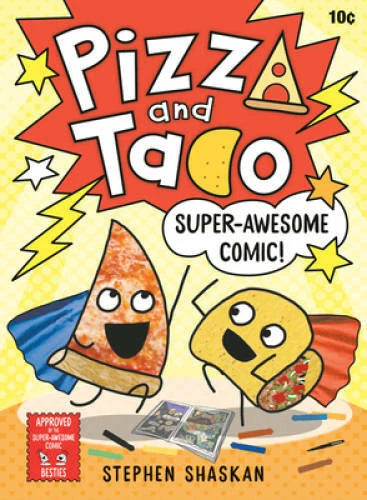 Pizza and Taco: Super-Awesome Comic! - Hardcover By Shaskan, Stephen - GOOD