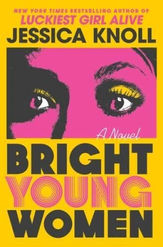 Bright Young Women: A Novel - Hardcover By Knoll, Jessica - GOOD