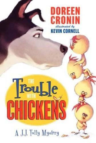 The Trouble with Chickens: A J.J. Tully Mystery (J. J. Tully Mysteries) - GOOD